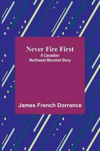 Never Fire First