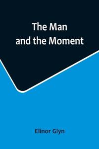 Bokomslag for "The Man and the Moment"