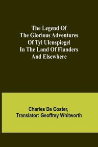 The Legend of the Glorious Adventures of Tyl Ulenspiegel in the land of Flanders and elsewhere