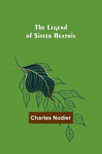 The Legend of Sister Beatrix