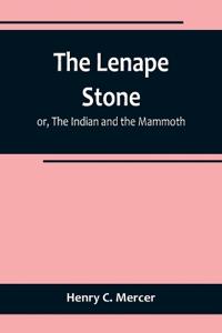 The Lenape Stone; or, The Indian and the Mammoth