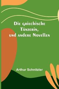 Bokomslag for "Die griechische Tänzerin, und andere Novellen"
