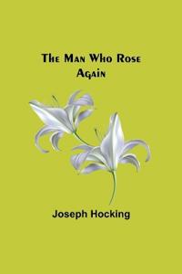 The Man Who Rose Again