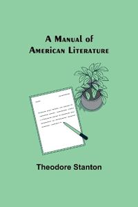 Bokomslag för "A Manual of American Literature"