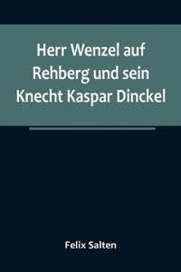 Bokomslag för "Herr Wenzel auf Rehberg und sein Knecht Kaspar Dinckel"