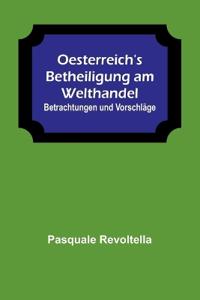 Oesterreich's Betheiligung am Welthandel