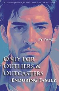 Only for Outliers & Outcasters