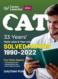 CAT : 33 Years' Topic-Wise & Year-Wise Solved Papers 1990-2022