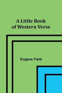 Bokomslag for "A LITTLE BOOK OF WESTERN VERSE"