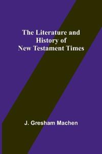 The Literature and History of New Testament Times