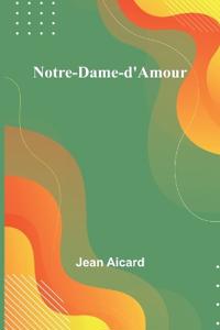 Bokomslag för "Notre-dame-d'amour"