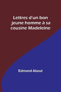 Lettres d'un bon jeune homme à sa cousine Madeleine