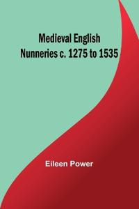 Bokomslag för "Medieval English nunneries c. 1275 to 1535"