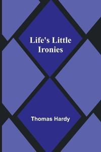 Bokomslag för "Life's Little Ironies"