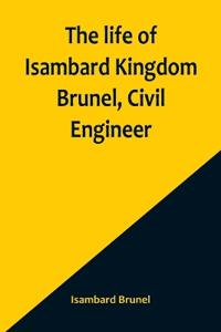 Bokomslag för "The Life of Isambard Kingdom Brunel, Civil Engineer"