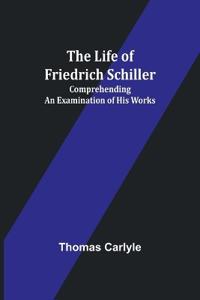 The Life of Friedrich Schiller