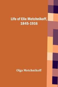 Bokomslag för "Life of Elie Metchnikoff, 1845-1916"