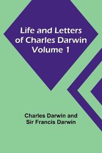 Bokomslag för "Life and Letters of Charles Darwin - Volume 1"