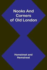 Nooks and Corners of Old London