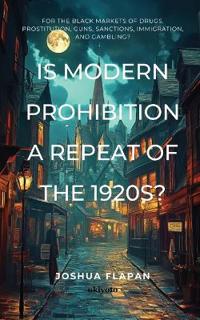 Bokomslag for "Is Modern Prohibition a Repeat of the 1920s?"