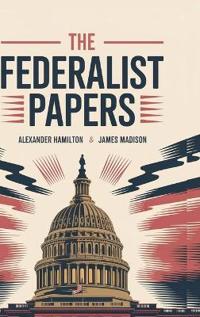 The Federalist Papers