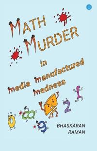 Math Murder in Media Manufactured Madness