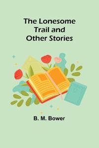 Kirjan kansi "The Lonesome Trail and Other Stories"