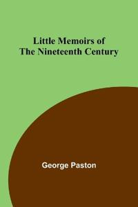 Bokomslag for "LITTLE MEMOIRS OF THE NINETEENTH CENTURY"