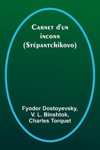 Carnet d'un inconnu; (Stépantchikovo)