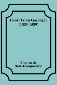 Henri IV en Gascogne (1553-1589)