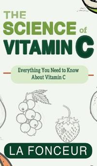 The Science of Vitamin C