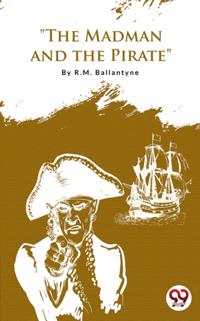 Madman And The Pirate