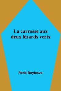 La carrosse aux deux lézards verts
