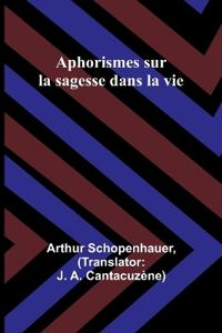 Bokomslag för "Aphorismes sur la Sagesse dans la Vie"