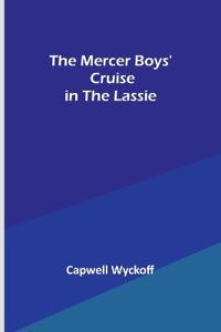 Bokomslag för "The Mercer Boys' Cruise in the Lassie"