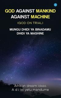 GOD AGAINST MANKIND MUNGU DHIDI YA WANADAMU