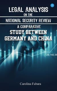 Legal analysis on the national security review A comparative study between Germany and China