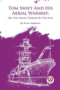 Bokomslag för "Tom Swift and his Aerial Warship"