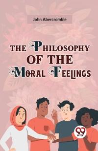 Bokomslag för "The philosophy of the moral feelings"