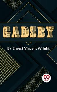 Gadsby A Story of Over 50,000 Words Without Using the Letter &quote;E&quote;