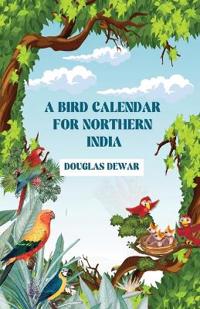 Bokomslag för "A bird calendar for northern India"