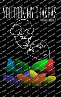 You Took My Chakras