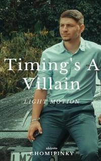 Timing's a Villain