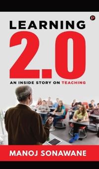 Learning 2.0: An Inside Story on Teaching (Edition-1)