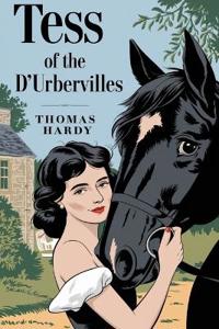 Thomas Hardy: Tess of the D'Urbervilles; The Mayor of Casterbridge; Far from the Madding Crowd