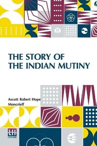 The Story of the Indian Mutiny