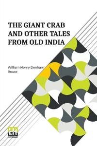 The Giant Crab, and Other Tales from Old India