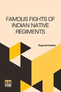 Famous Fights of Indian Native Regiments