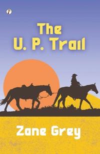 Bokomslag for "The U. P. Trail"