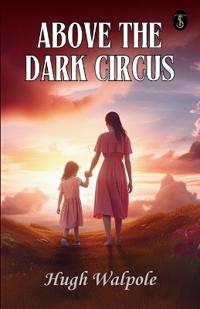Above the Dark Circus